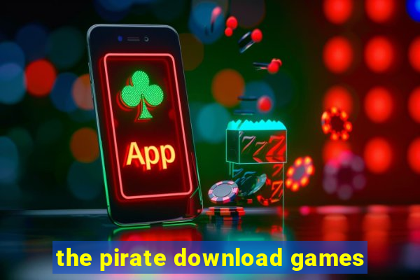 the pirate download games